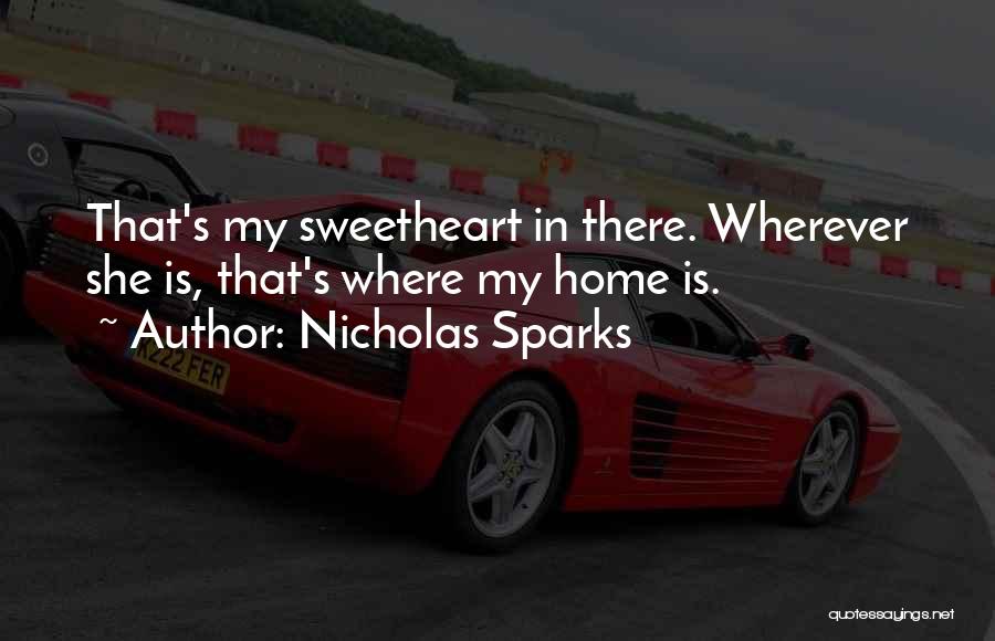 Home Is Wherever Quotes By Nicholas Sparks