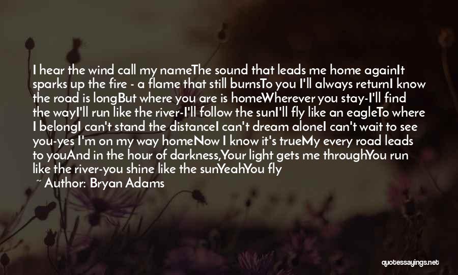 Home Is Wherever You Are Quotes By Bryan Adams