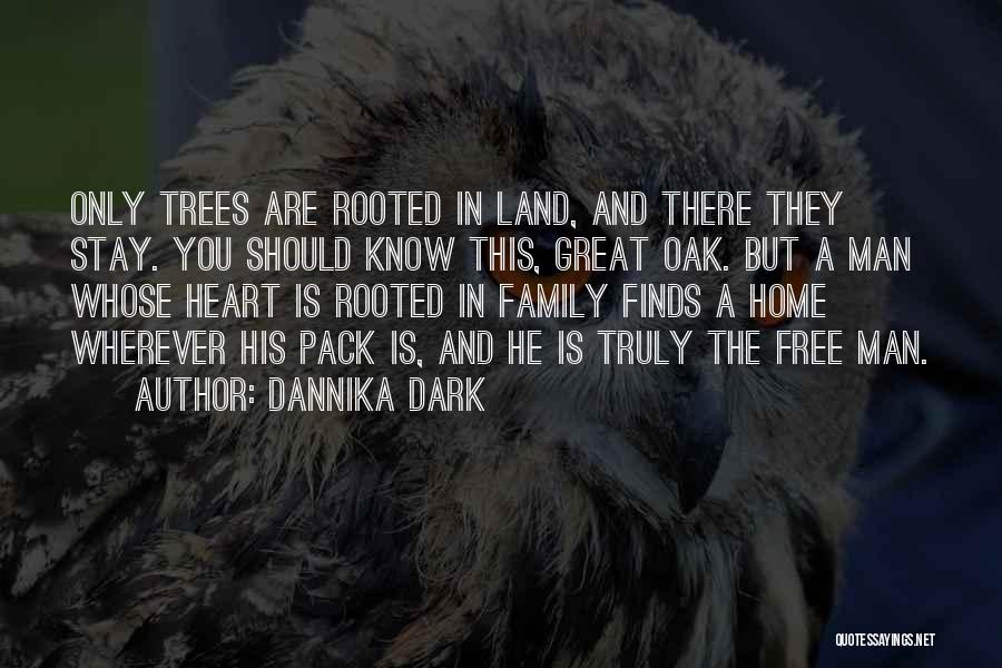 Home Is Wherever You Are Quotes By Dannika Dark