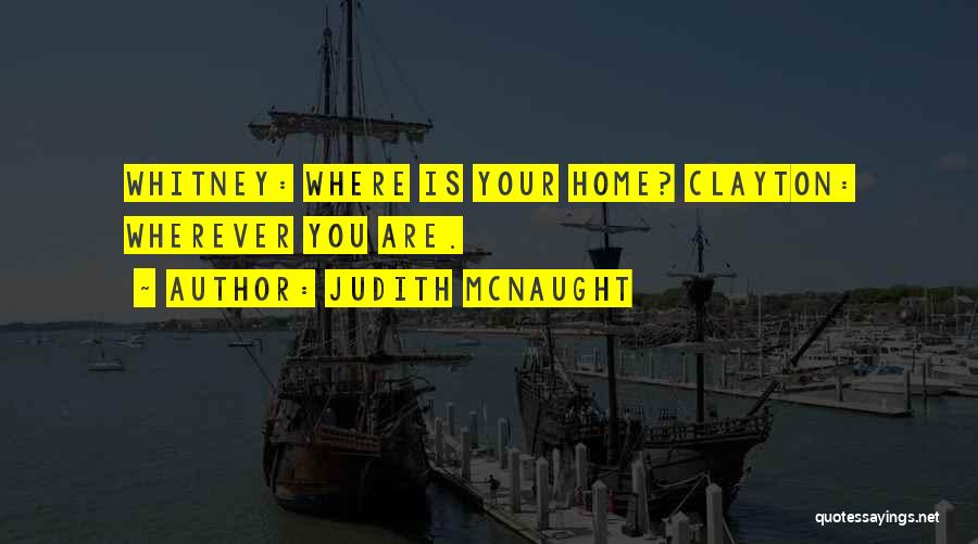 Home Is Wherever You Are Quotes By Judith McNaught