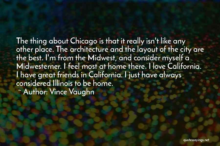 Home Isn A Place Quotes By Vince Vaughn
