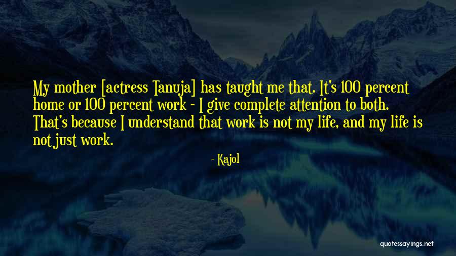 Home Life Quotes By Kajol Home Life Quotes By Kajol