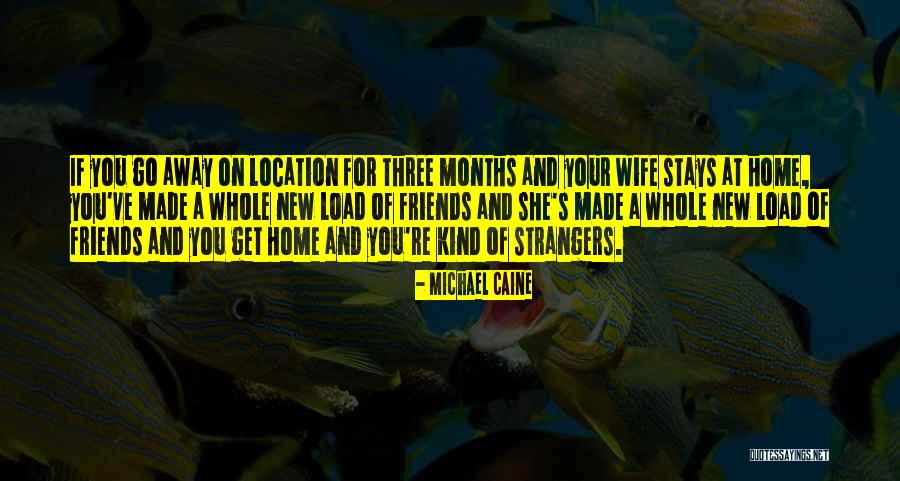 Home Location Quotes By Michael Caine Home Location Quotes By Michael Caine