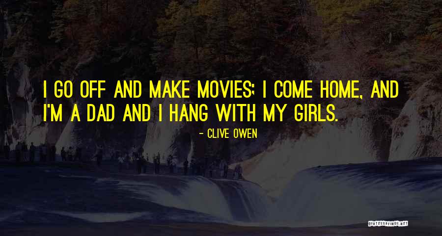 Home Movies Best Quotes By Clive Owen