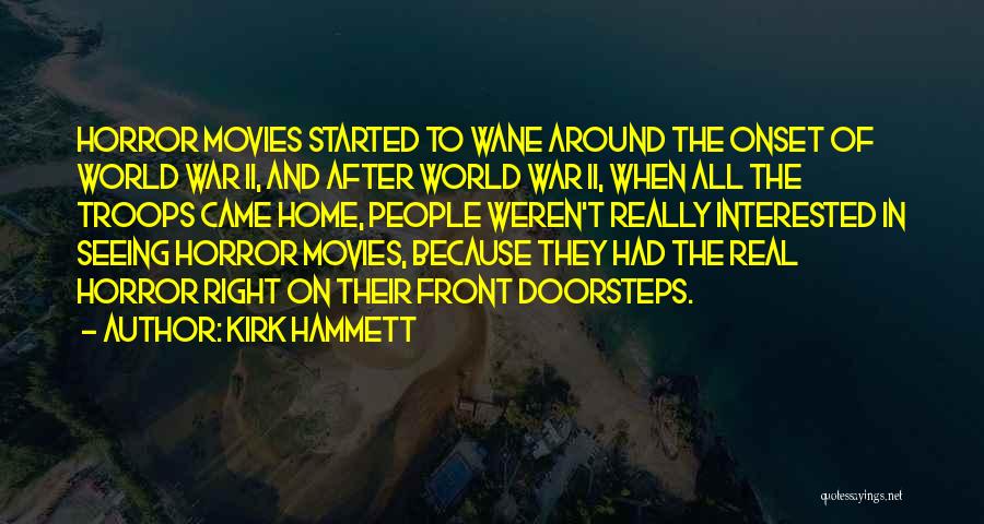 Home Movies Best Quotes By Kirk Hammett