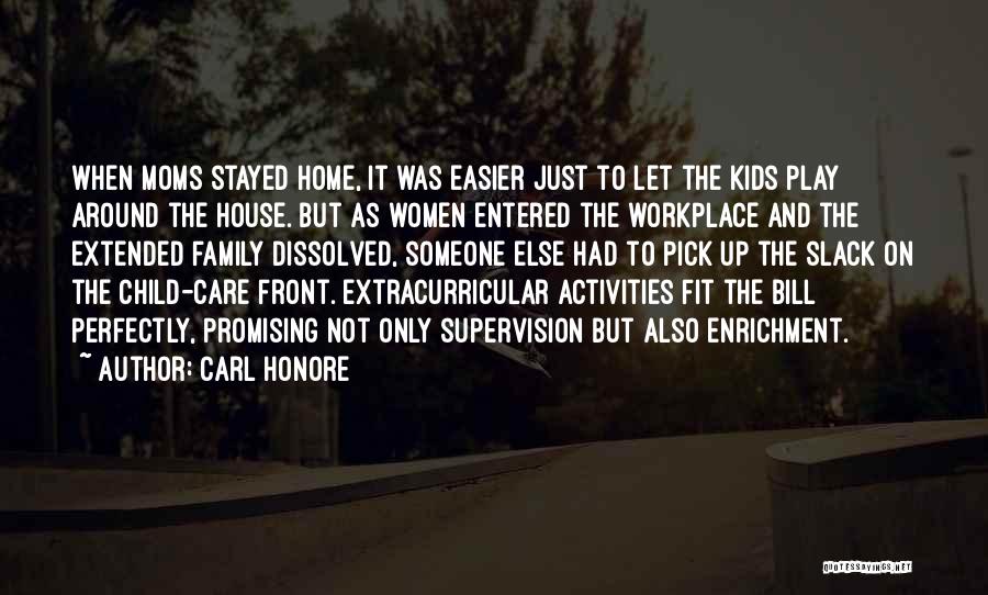 Home Not House Quotes By Carl Honore