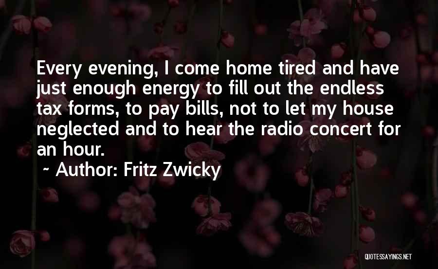 Home Not House Quotes By Fritz Zwicky