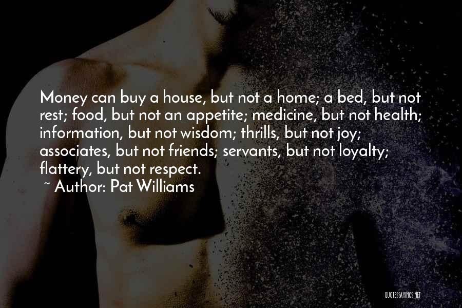 Home Not House Quotes By Pat Williams