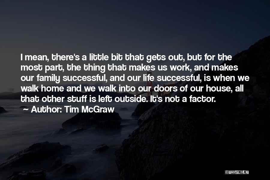 Home Not House Quotes By Tim McGraw