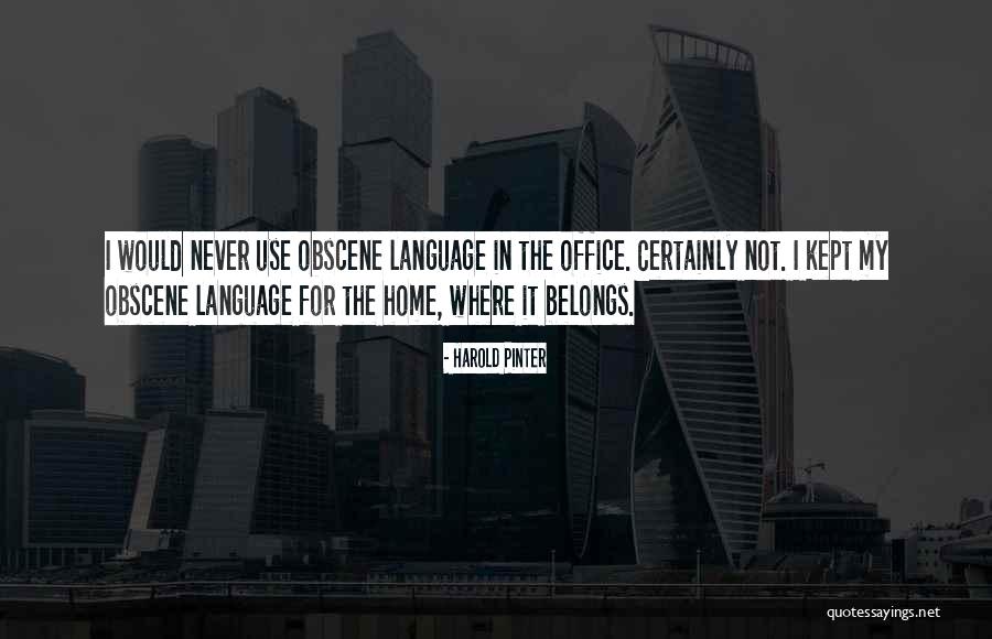 Home Office Quotes By Harold Pinter Home Office Quotes By Harold Pinter