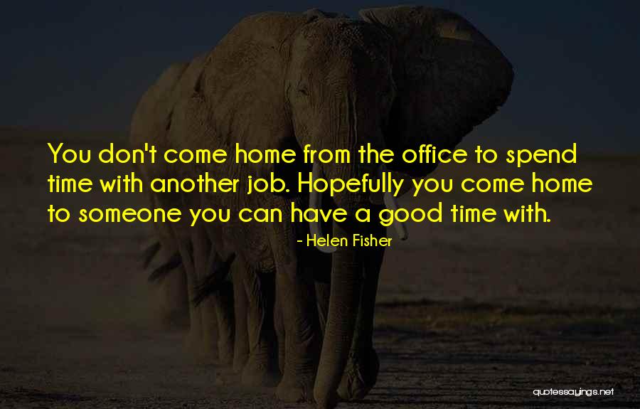 Home Office Quotes By Helen Fisher Home Office Quotes By Helen Fisher