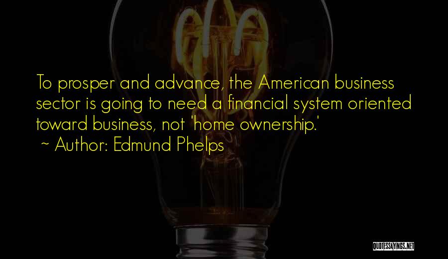 Home Ownership Quotes By Edmund Phelps
