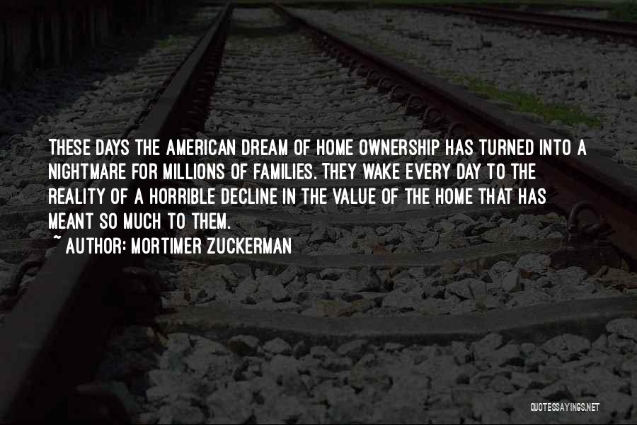 Home Ownership Quotes By Mortimer Zuckerman