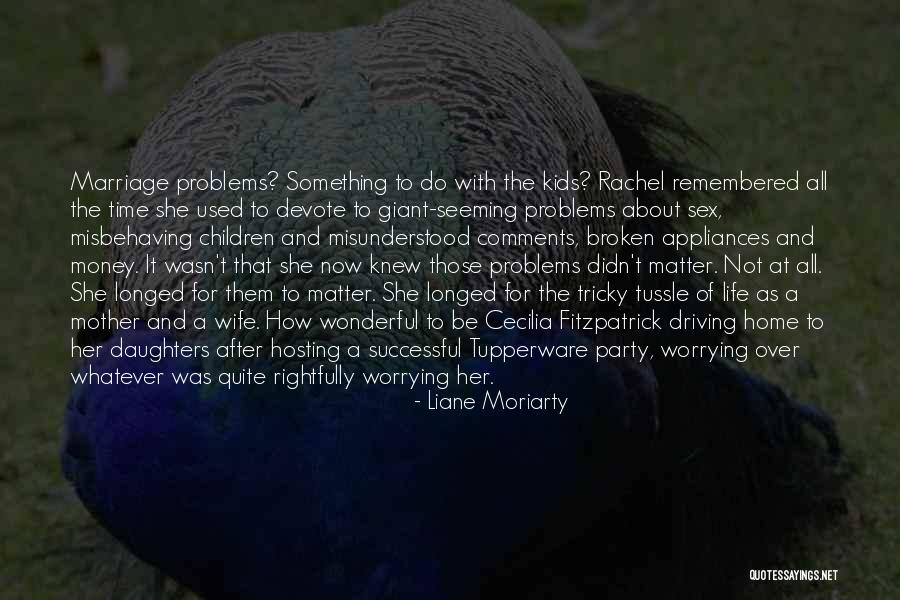 Home Party Quotes By Liane Moriarty Home Party Quotes By Liane Moriarty