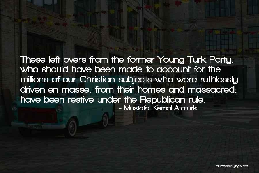 Home Party Quotes By Mustafa Kemal Ataturk Home Party Quotes By Mustafa Kemal Ataturk