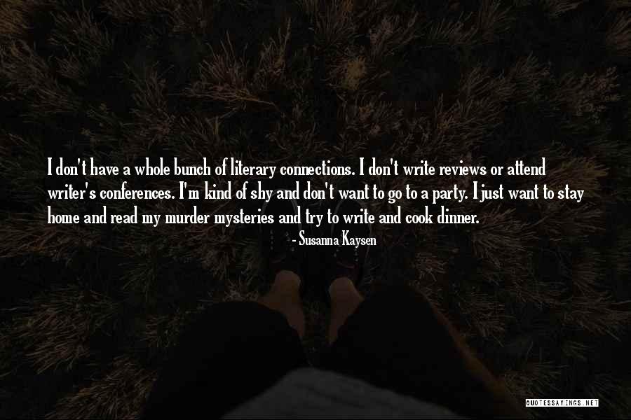 Home Party Quotes By Susanna Kaysen Home Party Quotes By Susanna Kaysen