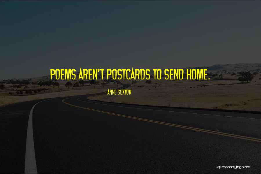 Home Poems Quotes By Anne Sexton Home Poems Quotes By Anne Sexton