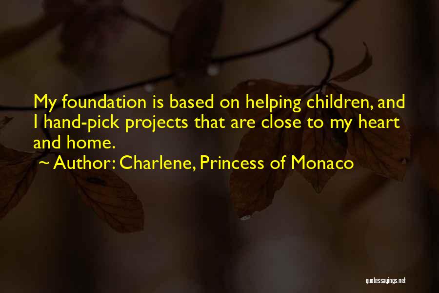 Home Projects Quotes By Charlene, Princess Of Monaco