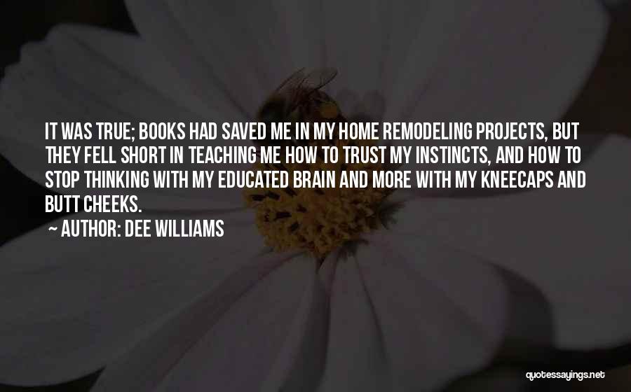 Home Projects Quotes By Dee Williams