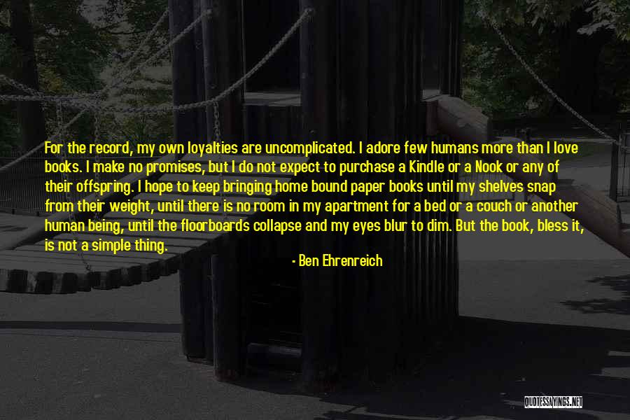 Home Purchase Quotes By Ben Ehrenreich Home Purchase Quotes By Ben Ehrenreich