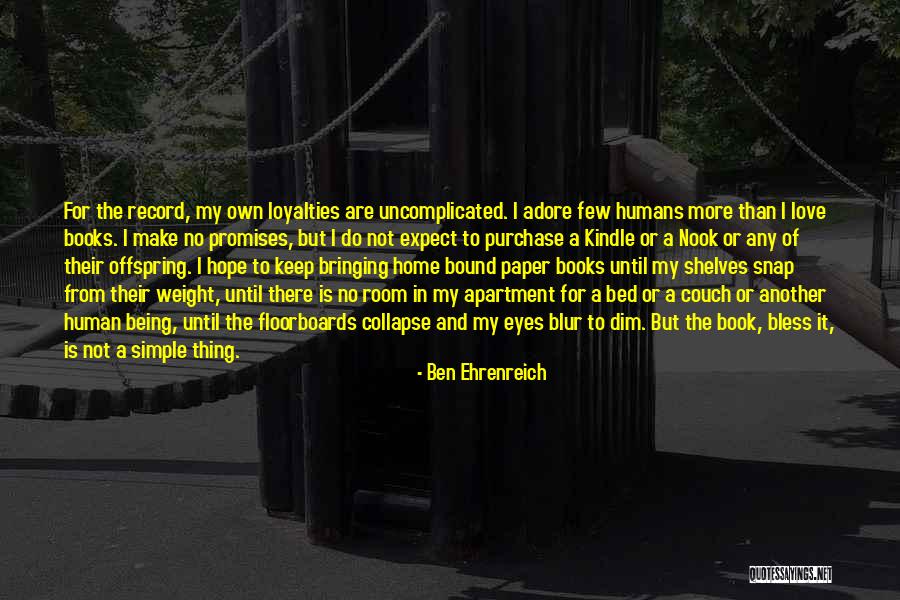 Home Purchase Quotes By Ben Ehrenreich