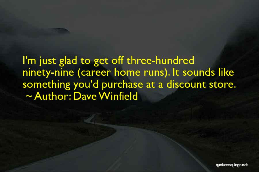 Home Purchase Quotes By Dave Winfield
