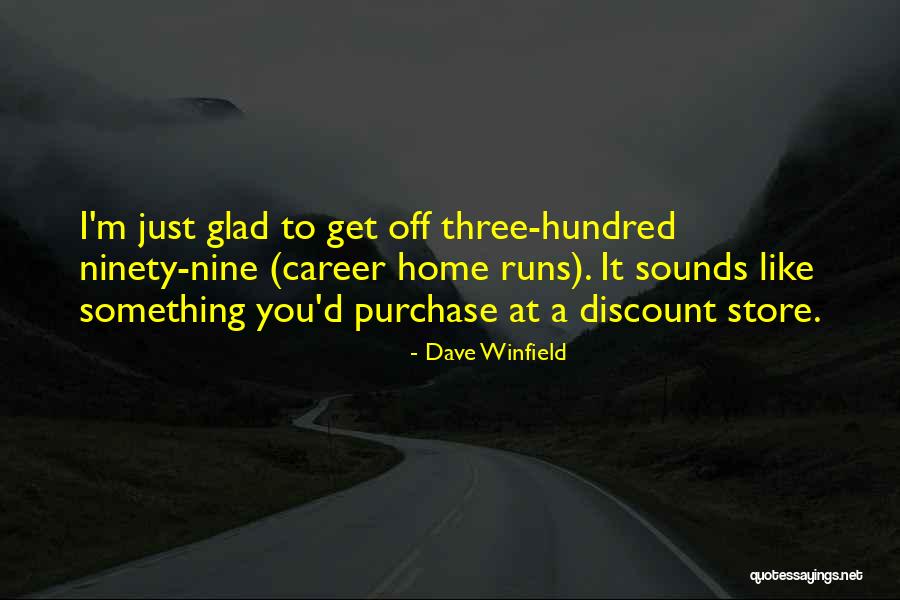 Home Purchase Quotes By Dave Winfield Home Purchase Quotes By Dave Winfield