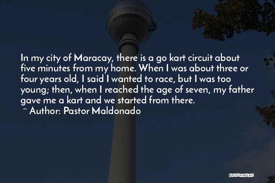 Home Reached Quotes By Pastor Maldonado