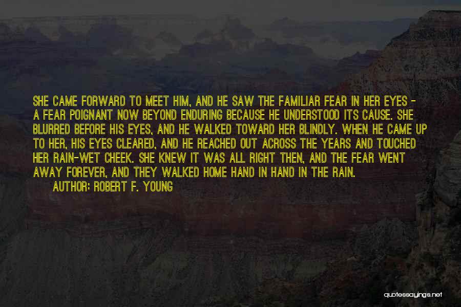 Home Reached Quotes By Robert F. Young