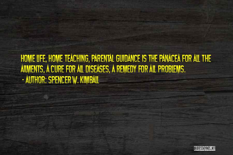 Home Remedy Quotes By Spencer W. Kimball