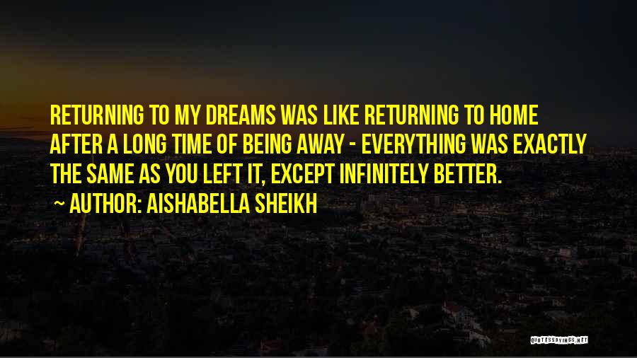 Home Returning Quotes By Aishabella Sheikh
