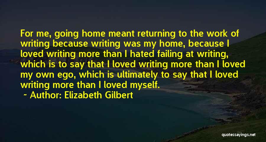 Home Returning Quotes By Elizabeth Gilbert