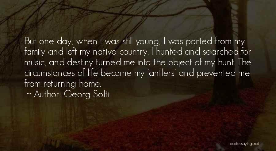 Home Returning Quotes By Georg Solti