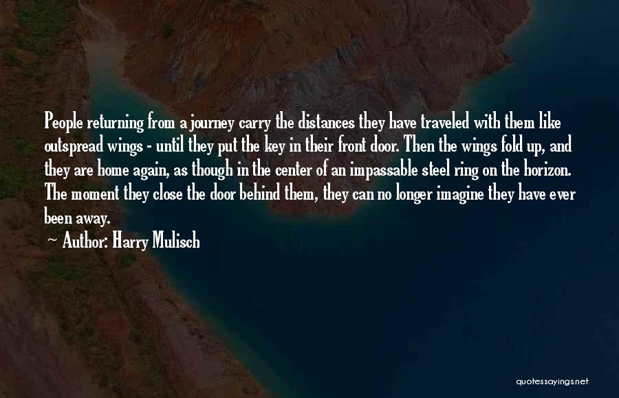 Home Returning Quotes By Harry Mulisch