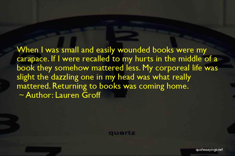 Home Returning Quotes By Lauren Groff