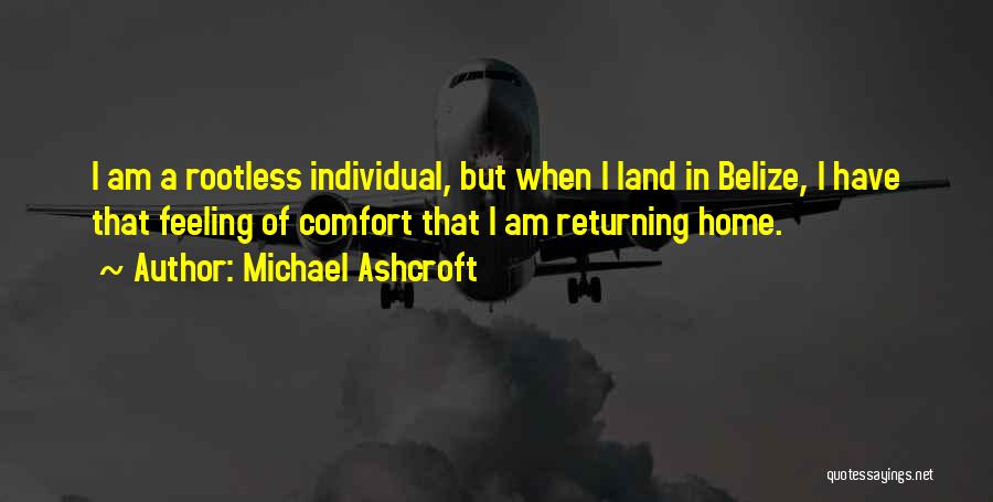 Home Returning Quotes By Michael Ashcroft