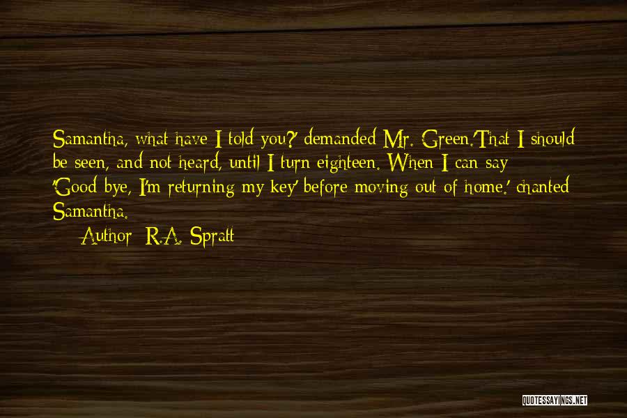 Home Returning Quotes By R.A. Spratt