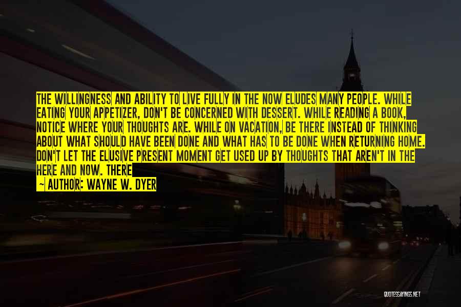 Home Returning Quotes By Wayne W. Dyer