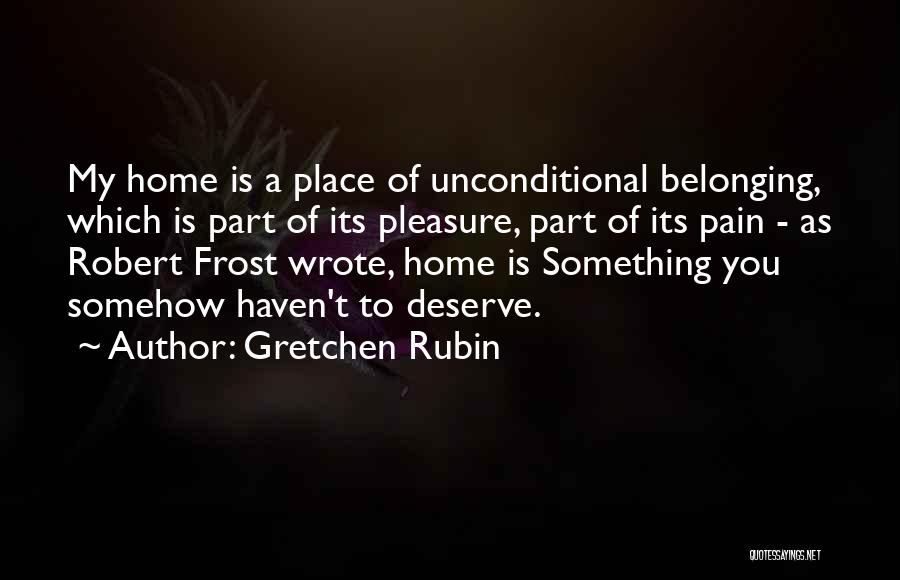 Home Robert Frost Quotes By Gretchen Rubin