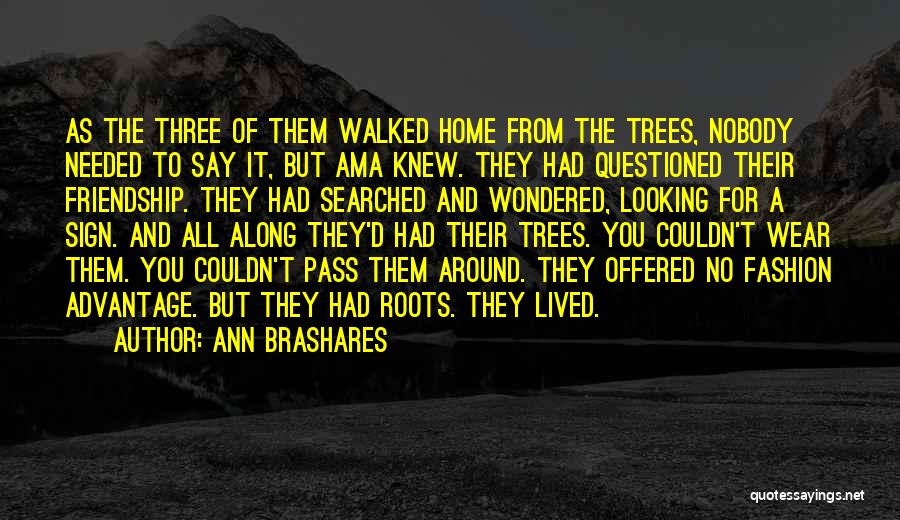 Home Roots Quotes By Ann Brashares