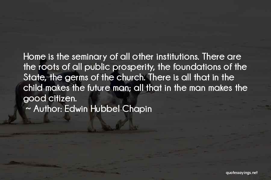 Home Roots Quotes By Edwin Hubbel Chapin