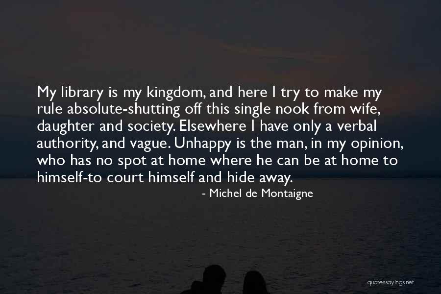 Home Rule Quotes By Michel De Montaigne Home Rule Quotes By Michel De Montaigne