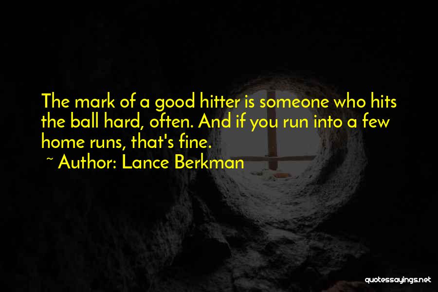 Home Run Hitter Quotes By Lance Berkman