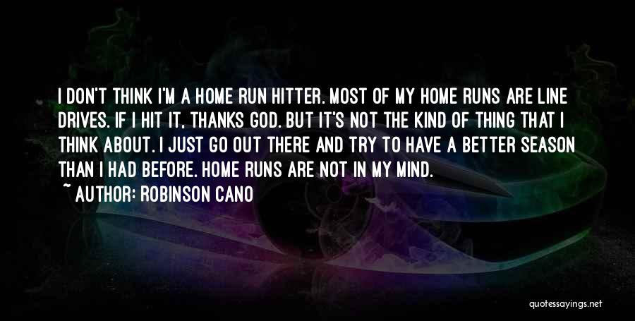 Home Run Hitter Quotes By Robinson Cano