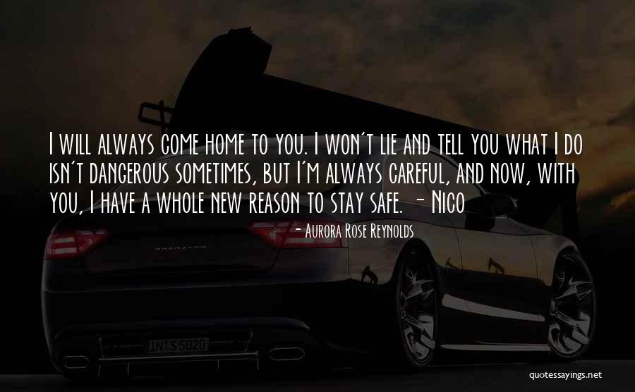 Home Safe Quotes By Aurora Rose Reynolds Home Safe Quotes By Aurora Rose Reynolds