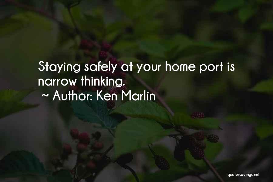 Home Safely Quotes By Ken Marlin