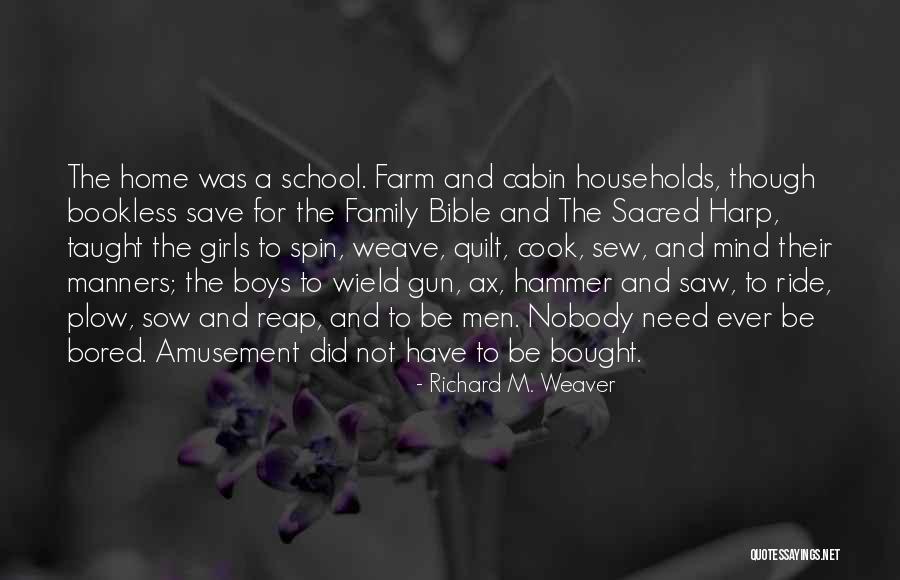 Home School Quotes By Richard M. Weaver Home School Quotes By Richard M. Weaver
