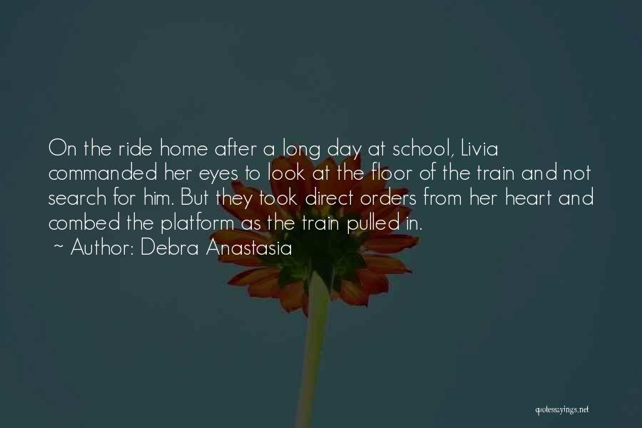 Home Search Quotes By Debra Anastasia