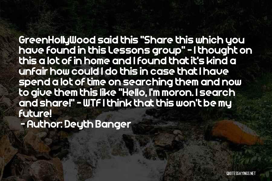 Home Search Quotes By Deyth Banger