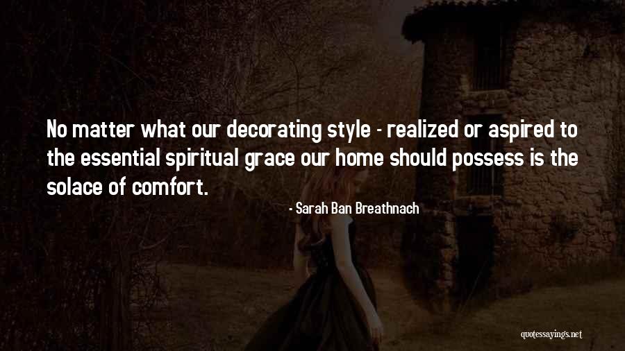 Home Solace Quotes By Sarah Ban Breathnach Home Solace Quotes By Sarah Ban Breathnach